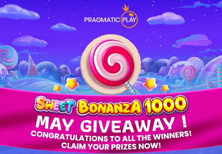 Congratulations to all the Winners! Sweet Bonanza 1000 - May Giveaway!